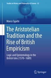 The Aristotelian Tradition and the Rise of British Empiricism