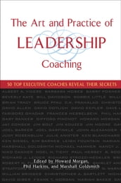 The Art and Practice of Leadership Coaching