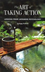 The Art of Taking Action: Lessons from Japanese Psychology