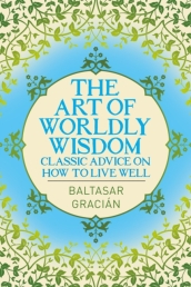 The Art of Worldly Wisdom