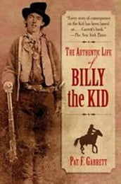 The Authentic Life of Billy, The Kid