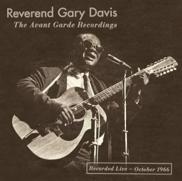 The Avant Garde Recordings: Recorded Live October 29, 30 & 31, 1966 - Reverend Gary Davis