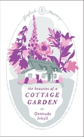 The Beauties of a Cottage Garden