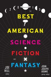 The Best American Science Fiction and Fantasy 2015