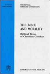 The Bible and morality. Biblical roots of christian conduct
