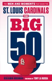 The Big 50: St. Louis Cardinals