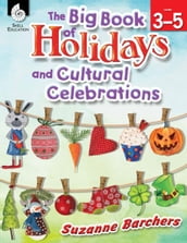 The Big Book of Holidays and Cultural Celebrations Levels 3-5