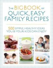 The Big Book of Quick, Easy Family Recipes