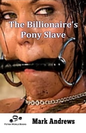 The Billionaire s Pony Slave