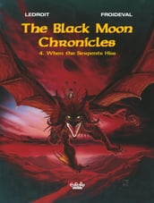 The Black Moon chronicles - Volume 4 - When the Serpents Hiss