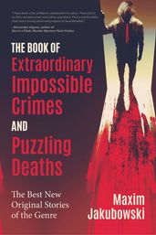 The Book of Extraordinary Impossible Crimes and Puzzling Deaths