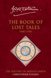 The Book of Lost Tales 1 (The History of Middle-earth, Book 1)