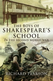 The Boys of Shakespeare s School in the Second World War