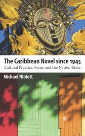 The Caribbean Novel since 1945
