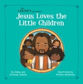 The Chosen Presents: Jesus Loves the Little Children