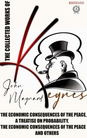 The Collected Works of John Maynard Keynes. Illustated