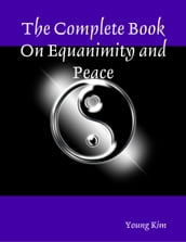 The Complete Book On Equanimity and Peace