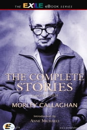 The Complete Stories of Morley Callaghan