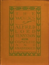 The Complete Works of Alfred Tennyson