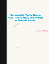 The Complete Works of Leonard Merrick