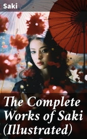 The Complete Works of Saki (Illustrated)