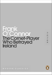 The Cornet-Player Who Betrayed Ireland