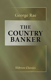 The Country Banker.