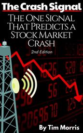 The Crash Signal: The One Signal That Predicts a Stock Market Crash (2nd Edition)