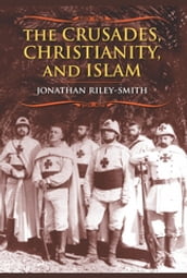 The Crusades, Christianity, and Islam