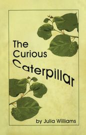 The Curious Caterpillar