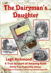 The Dairyman s Daughter: A True Account of Amazing Faith
