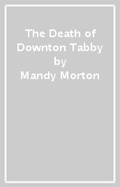 The Death of Downton Tabby