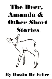 The Deer, Amanda & Other Short Stories