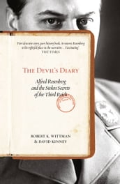 The Devil s Diary: Alfred Rosenberg and the Stolen Secrets of the Third Reich