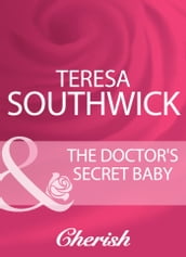 The Doctor s Secret Baby (Mills & Boon Cherish)