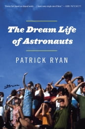 The Dream Life of Astronauts