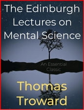 The Edinburgh Lectures on Mental Science