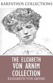 The Elizabeth von Arnim Collection