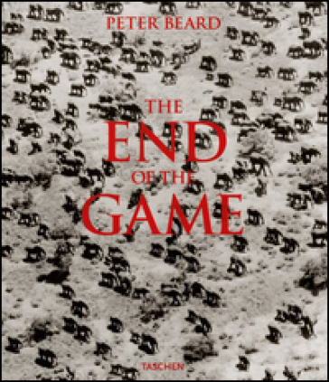 The End of the Game: The Last Word from Paradise. Ediz. illustrata - Peter Beard