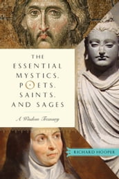 The Essential Mystics, Poets, Saints, and Sages