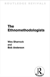 The Ethnomethodologists (Routledge Revivals)