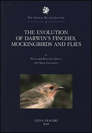 The Evolution of Darwin's Finches, Mockingbirds and Flies. 2005 Balzan Prizewinners - Peter Grant - Rosemary Grant