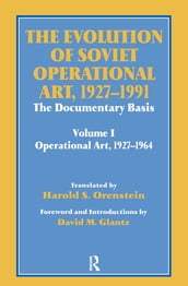 The Evolution of Soviet Operational Art 1927-1991