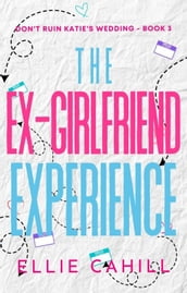 The Ex-Girlfriend Experience