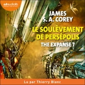 The Expanse, tome 7 - Le Soulèvement de Persépolis