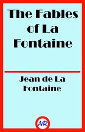 The Fables of La Fontaine (Illustrated)