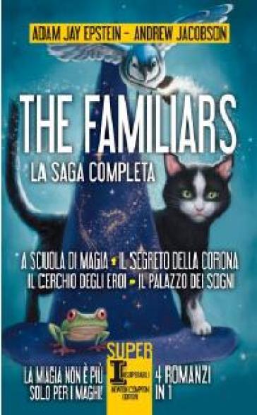 The Familiars. La saga completa - Adam J. Epstein - Andrew Jacobson