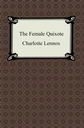 The Female Quixote, Or, The Adventures of Arabella