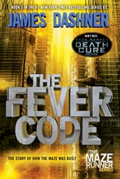 The Fever Code (Maze Runner, Book Five; Prequel)