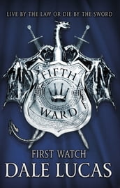 The Fifth Ward: First Watch